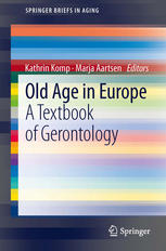 Old Age In Europe: A Textbook of Gerontology 2013