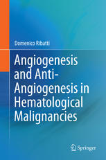 Angiogenesis and Anti-Angiogenesis in Hematological Malignancies 2014