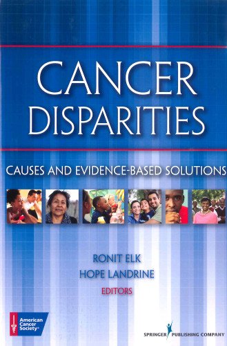Cancer Disparities: Causes and Evidence-Based Solutions 2012