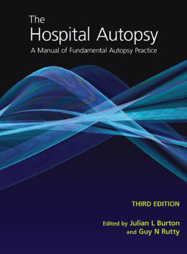 The Hospital Autopsy: A Manual of Fundamental Autopsy Practice, Third Edition 2010
