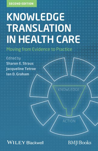 Knowledge Translation in Health Care: Moving from Evidence to Practice 2013