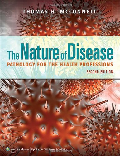 The Nature of Disease: Pathology for the Health Professions 2014