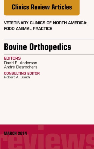 Bovine Orthopedics, an Issue of Veterinary Clinics of North America: Food Animal Practice 2014