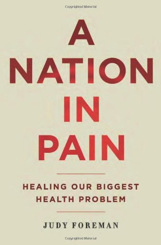 A Nation in Pain: Healing Our Biggest Health Problem 2014