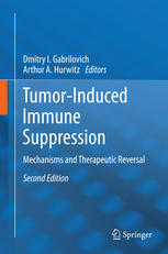 Tumor-Induced Immune Suppression: Mechanisms and Therapeutic Reversal 2014