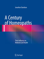 A Century of Homeopaths: Their Influence on Medicine and Health 2014