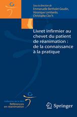 Livret infirmier au chevet du patient de réanimation : de la connaissance à la pratique 2014