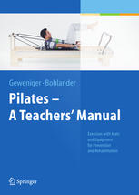 Pilates − A Teachers’ Manual: Exercises with Mats and Equipment for Prevention and Rehabilitation 2014