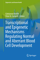 Transcriptional and Epigenetic Mechanisms Regulating Normal and Aberrant Blood Cell Development 2014