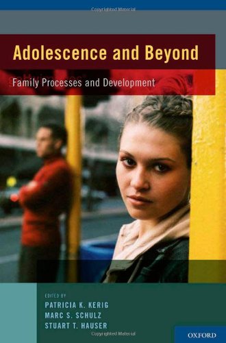 Adolescence and Beyond: Family Processes and Development 2012