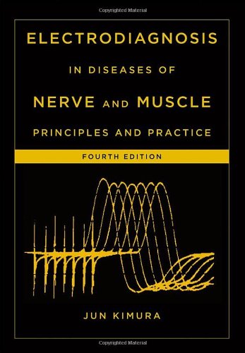Electrodiagnosis in Diseases of Nerve and Muscle: Principles and Practice 2013