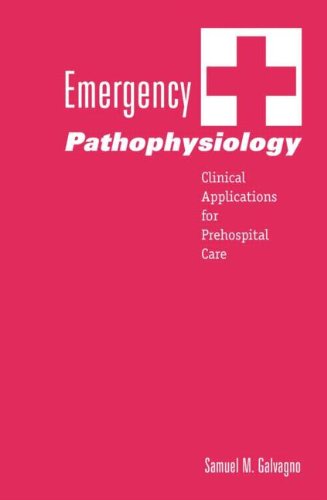 Emergency Pathophysiology: Clinical Applications for Prehospital Care 2013