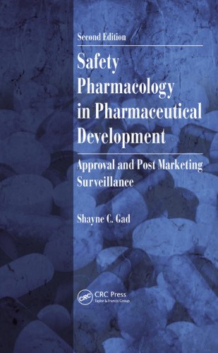 Safety Pharmacology in Pharmaceutical Development: Approval and Post Marketing Surveillance, Second Edition 2012