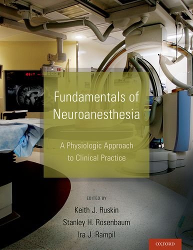 Fundamentals of Neuroanesthesia: A Physiologic Approach to Clinical Practice 2013