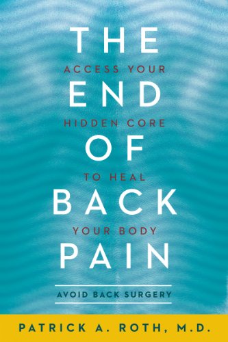The End of Back Pain: Access Your Hidden Core to Heal Your Body 2014
