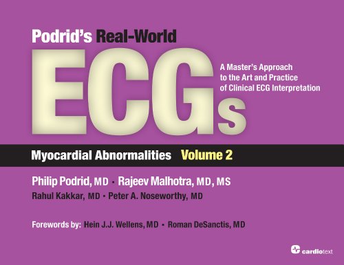 Podrid's Real-World ECGs: A Master's Approach to the Art and Practice of Clinical ECG Interpretation: Myocardial Abnormalities 2013