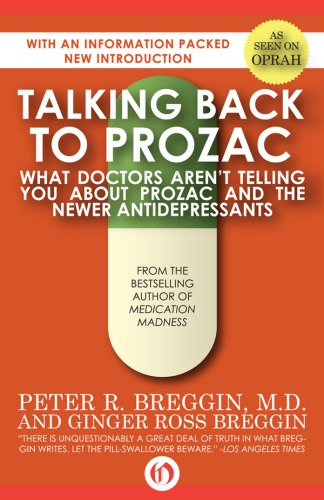 Talking Back to Prozac: What Doctors Aren't Telling You about Prozac and the Newer Antidepressants 2014