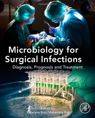 Microbiology for Surgical Infections: Diagnosis, Prognosis and Treatment 2014
