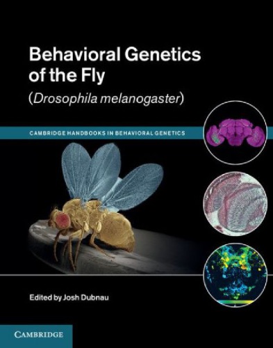 Behavioral Genetics of the Fly (Drosophila Melanogaster) 2014