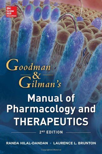 Goodman and Gilman Manual of Pharmacology and Therapeutics, Second Edition 2013