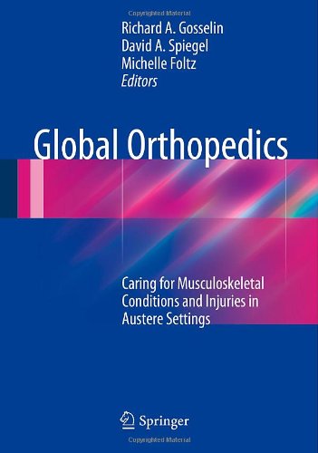 Global Orthopedics: Caring for Musculoskeletal Conditions and Injuries in Austere Settings 2014
