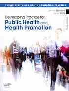 Developing Practice for Public Health and Health Promotion E-Book 2010