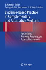 Evidence-Based Practice in Complementary and Alternative Medicine: Perspectives, Protocols, Problems and Potential in Ayurveda 2012