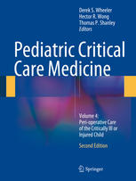 Pediatric Critical Care Medicine: Volume 4: Peri-operative Care of the Critically Ill or Injured Child 2014