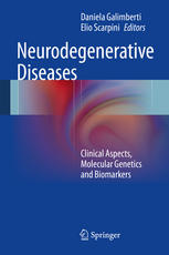 Neurodegenerative Diseases: Clinical Aspects, Molecular Genetics and Biomarkers 2014
