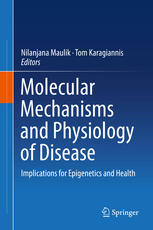 Molecular mechanisms and physiology of disease: Implications for Epigenetics and Health 2014