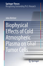 Biophysical Effects of Cold Atmospheric Plasma on Glial Tumor Cells 2014