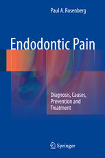 Endodontic Pain: Diagnosis, Causes, Prevention and Treatment 2014
