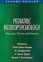 Pediatric Neuropsychology, Second Edition: Research, Theory, and Practice 2009