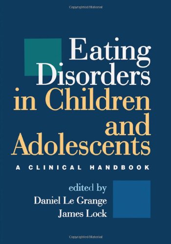 Eating Disorders in Children and Adolescents: A Clinical Handbook 2011