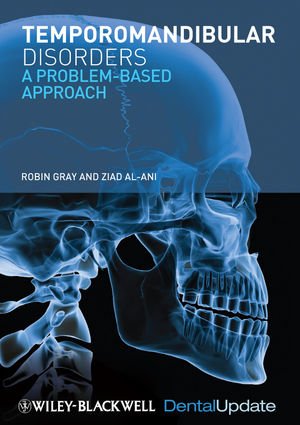 Temporomandibular Disorders: A Problem-Based Approach 2011
