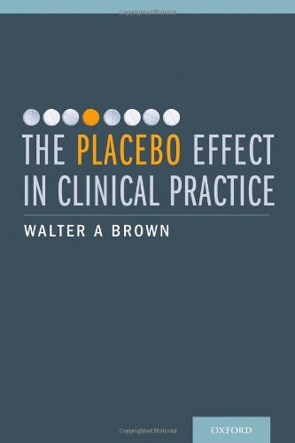 The Placebo Effect in Clinical Practice 2013