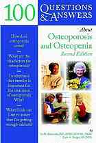 100 Questions & Answers About Osteoporosis and Osteopenia 2009
