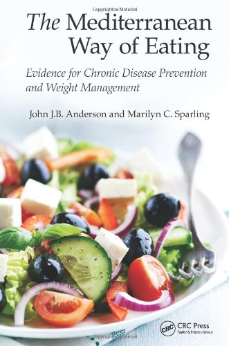 The Mediterranean Way of Eating: Evidence for Chronic Disease Prevention and Weight Management 2014