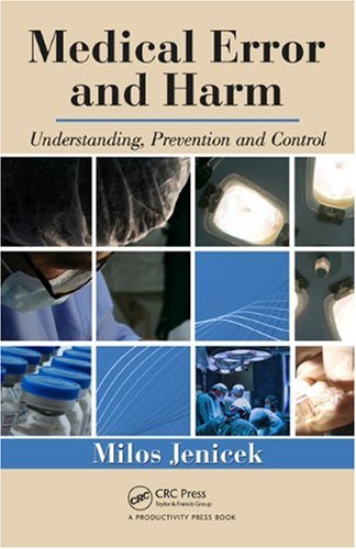Medical Error and Harm: Understanding, Prevention, and Control 2010