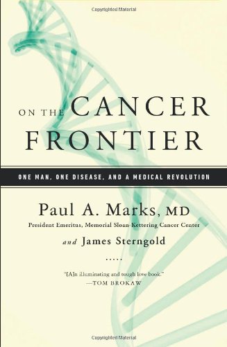 On the Cancer Frontier: One Man, One Disease, and a Medical Revolution 2014