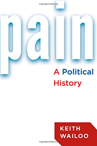 Pain: A Political History 2014