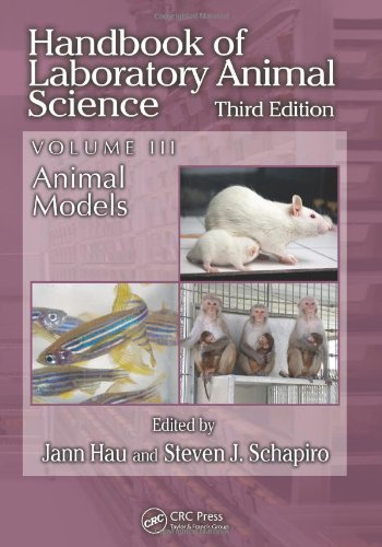 Handbook of Laboratory Animal Science, Volume III, Third Edition: Animal Models 2013