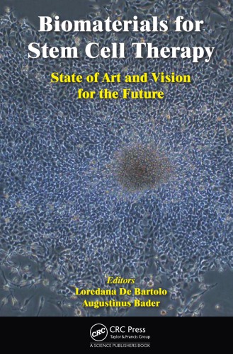 Biomaterials for Stem Cell Therapy: State of Art and Vision for the Future 2013