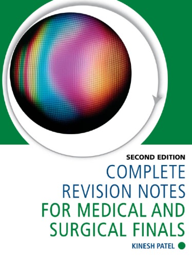 Complete Revision Notes for Medical and Surgical Finals, Second Edition 2011