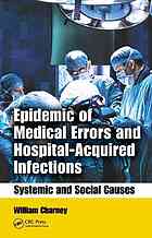 Epidemic of Medical Errors and Hospital-Acquired Infections: Systemic and Social Causes 2012