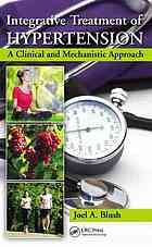 Integrative Treatment of Hypertension: A Clinical and Mechanistic Approach 2013