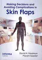 Making Decisions and Avoiding Complications in Skin Flaps 2012