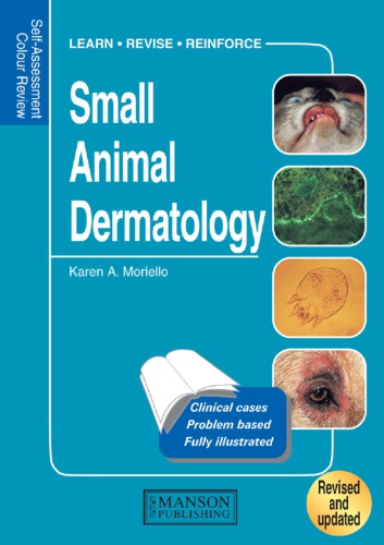 Small Animal Dermatology: Self-Assessment Color Review, Second Edition 2011
