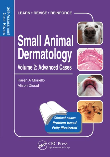 Small Animal Dermatology, Advanced Cases: Self-Assessment Color Review 2013