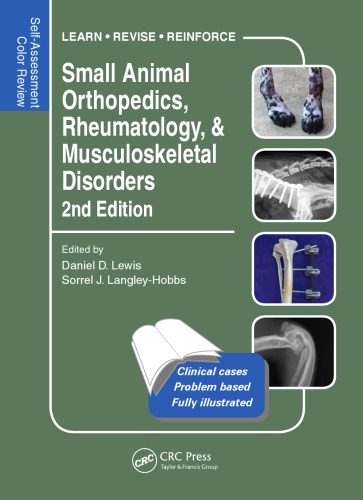Small Animal Orthopedics, Rheumatology and Musculoskeletal Disorders: Self-Assessment Color Review 2nd Edition 2014